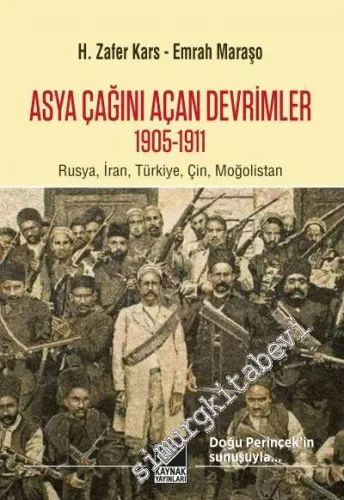 Asya Çağını Açan Devrimler: Rusya, İran, Türkiye, Çin, Moğolistan  (1095 - 1911) -