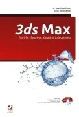 3ds Max (1. Kitap) Particle – Reactor – Karakter Animasyonu 1