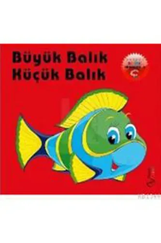 Büyük Balık Küçük Balık; Ponpon Resimli Hikayeler 6