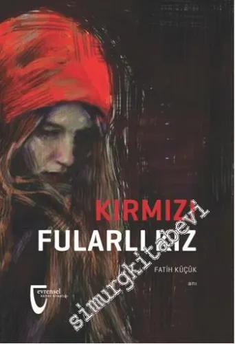 Kırmızı Fularlı Kız: Ayşe Deniz Karacagil -