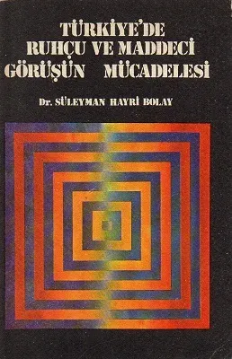 Türkiye'de Ruhçu ve Maddeci Görüşün Mücadelesi
