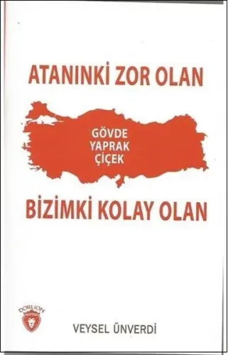 Atanınki Zor Olan; Bizimki Kolay Olan
