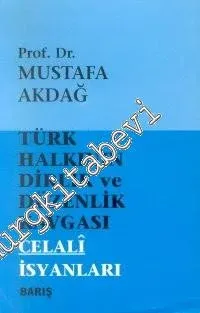 Türk Halkının Dirlik ve Düzenlik Kavgası: Celali İsyanları -        1999