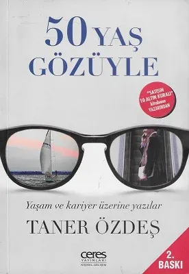 50 Yaş Gözüyle (Yaşam ve Kariye Üzerine Yazılar)