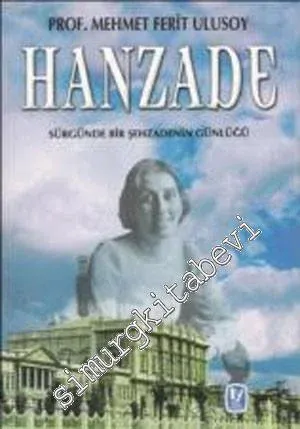 Hanedan: Osmanlı Hanedanı Saray Notları 2 - Sürgünde Bir Şehzadenin Günlüğü -