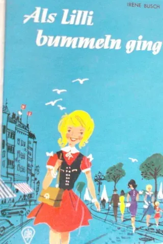 Als Lilli Bummeln Ging