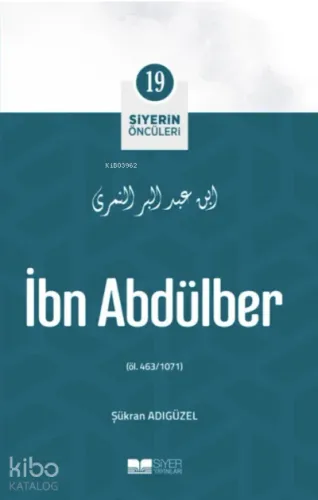 İbn Abdülber; Siyerin Öncüleri 19