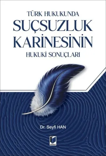 Türk Hukukunda Suçsuzluk Karinesinin Hukuki Sonuçları