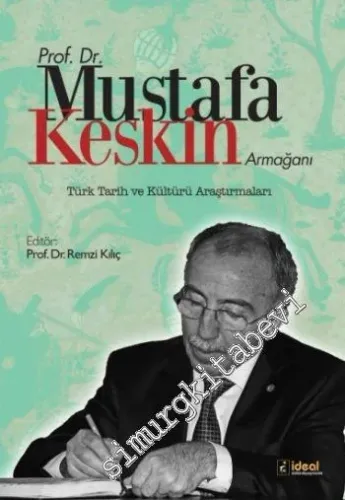 Prof. Dr. Mustafa Keskin Armağanı: Türk Tarih ve Kültür Araştırmaları -         2014