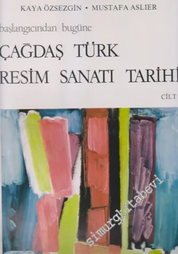 Başlangıcından Bugüne Çağdaş Türk Resim Sanatı Tarihi Cilt 4 -