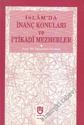 İslâm'da İnanç Konuları ve İ'tikadi Mezhepler -        2002