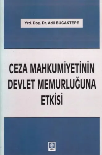 Ceza Mahkumiyetinin Devlet Memurluğuna Etkisi