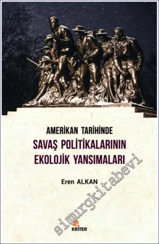 Amerikan Tarihinde Savaş Politikalarının Ekolojik Yansımaları -         2020