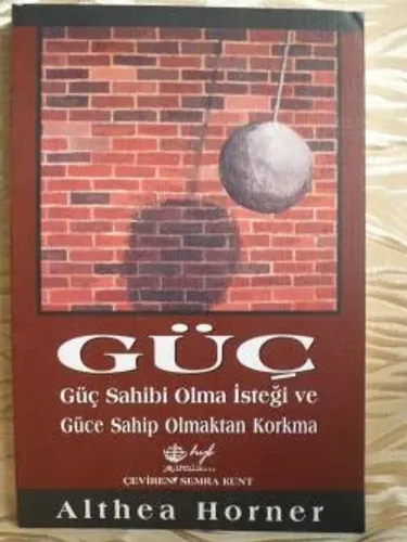 Güç (Güç Sahibi Olma İsteği Ve Güce Sahip Olmaktan Korkma)