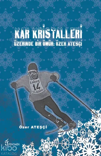 Kar Kristalleri Üzerinde Bir Ömür: Özer Ateşçi