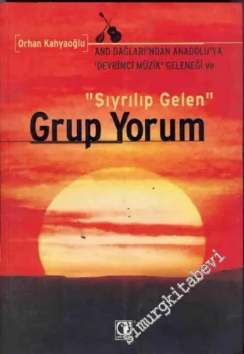 Grup Yorum: And Dağları'ndan Anadolu'ya ‘ Devrimci Müzik '  Geleneği ve “ Sıyrılıp Gelen ” Grup Yorum -        2003