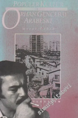 Popüler Kültür ve Orhan Gencebay Arabeski -
