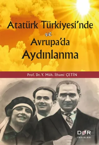 ATATÜRK TÜRKİYESİ’NDE VE AVRUPADA AYDINLANMA