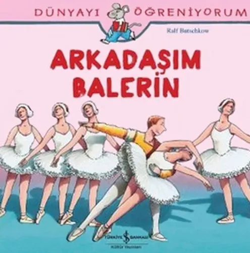 Dünyayı Öğreniyorum-Arkadaşım Balerin