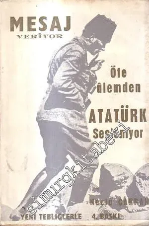 Mesaj Veriyor Öte Alemden Atatürk Sesleniyor / İlahi Nutuk Öte Alemden Atatürk Sesleniyor ( 2 Kitap Bir Arada ) -