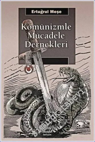 Komünizmle Mücadele Dernekleri: Türk Sağında Antikomünizmin İnşası -