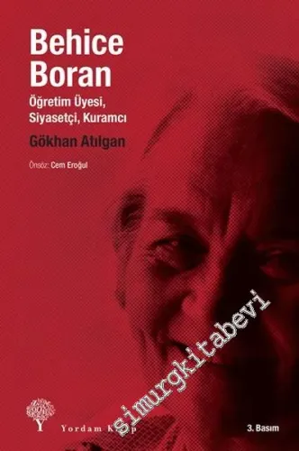 Behice Boran: Öğretim Üyesi Siyasetçi Kuramcı -         2023