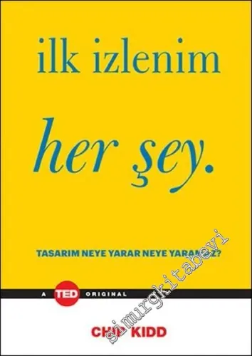 İlk İzlenim Her Şey: Tasarım Neye Yarar Neye Yaramaz ? CİLTLİ -        2016