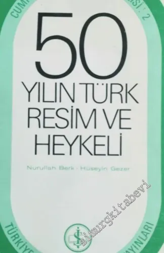 50 Yılın Türk Resim ve Heykeli -        1973