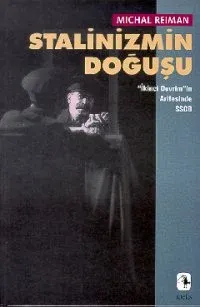 Stalinizmin Doğuşu %17 indirimli Michal Reiman Stalinizmin Doğuşu %17 indirimli Michal Reiman