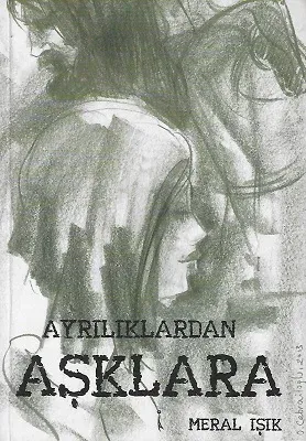 Ayrılıklardan Aşklara