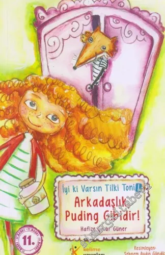 Arkadaşlık Puding Gibidir (İyi ki Varsın Tilki Toni Dizisi - 1) -