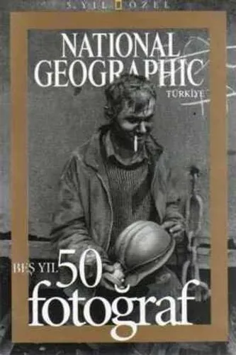 National Geographic / Beş Yıl 50 Fotoğraf