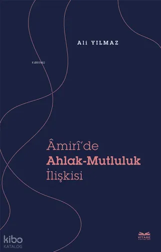 Âmirî'de Ahlak-Mutluluk İlişkisi