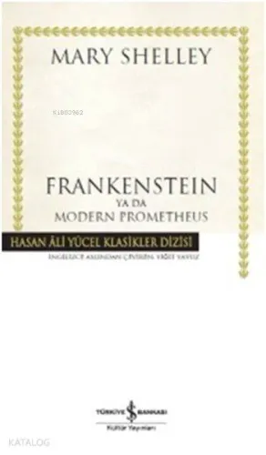 Frankenstein Ya Da Modern Prometheus (Ciltli)