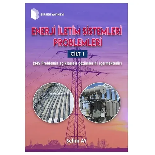 Enerji İletim Sistemleri Problemleri Cilt 1