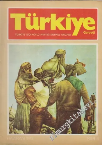 Türkiye Gerçeği - Türkiye İşçi Köylü Partisi Merkez Organı - Sayı: 4      Haziran