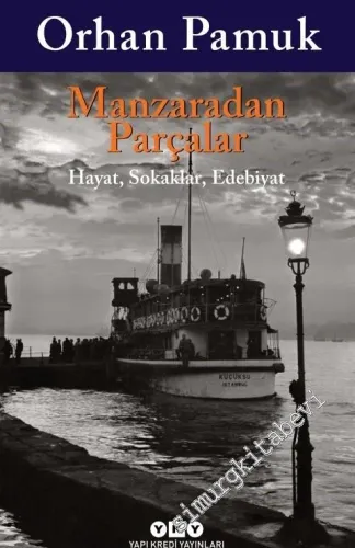 Manzaradan Parçalar: Hayat, Sokaklar, Edebiyat -        2023