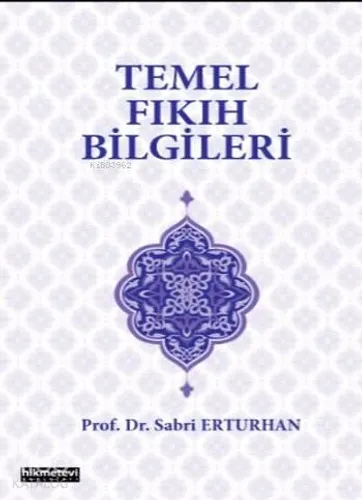 Temel Fıkıh Bilgileri | Sabri Erturhan | Hikmet Evi Yayınları