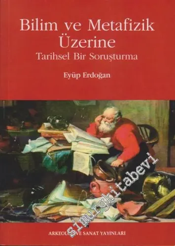 Bilim ve Metafizik Üzerine : Tarihsel Bir Soruşturma -