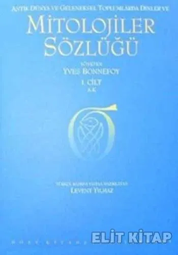 Antik Dünya ve Geleneksel Toplumlarda Dinler ve Mitolojiler Sözlüğü (2 Cilt Takım)