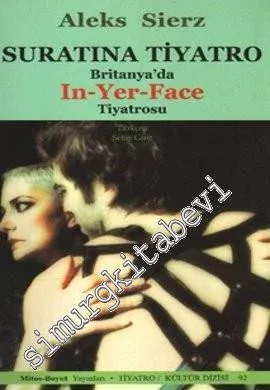 Suratına Tiyatro: Britanya'da in- Yer- Face Tiyatrosu -         2009