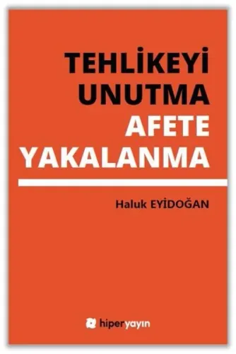Tehlikeyi Unutma Afete Yakalanma