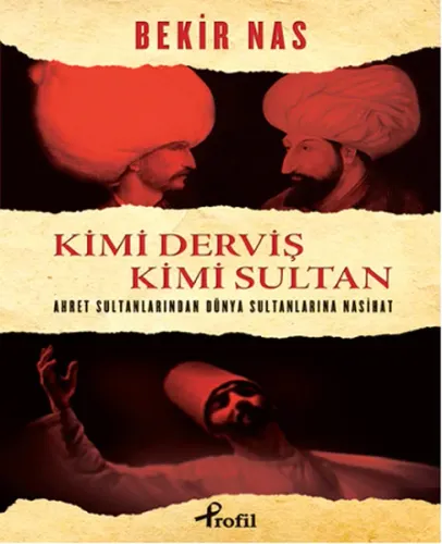 Kimi Derviş Kimi Sultan; Ahret Sultanlarından Dünya Sultanlarına Nasih