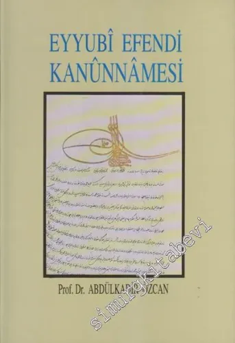 Eyyubi Efendi Kanunnamesi Tahlil ve Metin -        1994