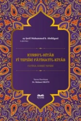 Kurbu'l-Hitab ; Fî Tefsîri Fatihati'l-Kitab Fatiha Suresi Tefsiri