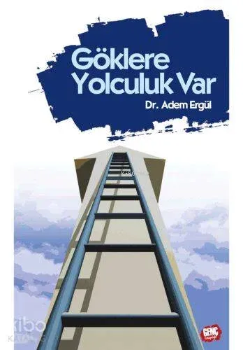 Göklere Yolculuk Var