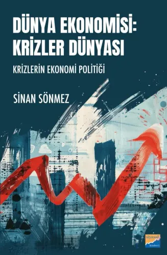 Dünya Ekonomisi Krizler Dünyası