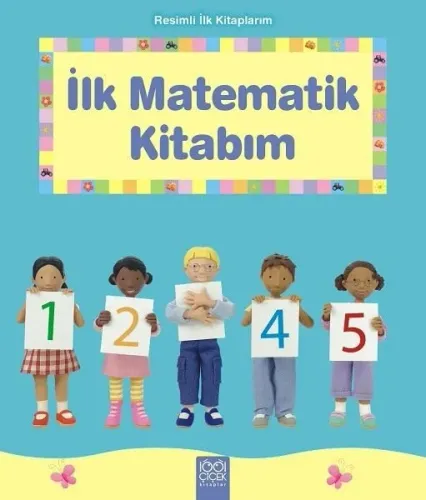 İlk Matematik Kitabım-Resimli İlk Kitaplarım