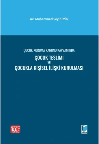Çocuk Teslimi ve Çocukla Kişisel İlişki Kurulması