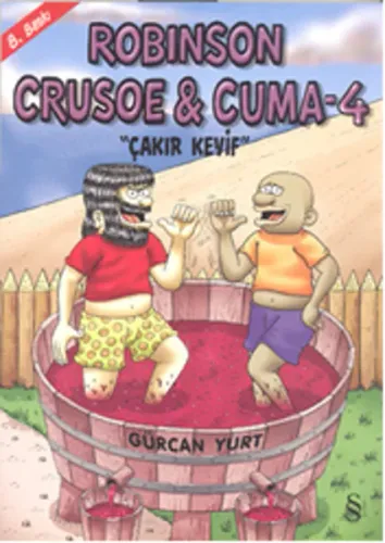 Robinson Cruose & Cuma - 4; Çakır Keyif